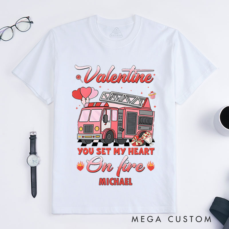 Personalized Firefighter T-Shirts Valentine You Set My Heart on Fire Fashion Design T-Shirts
