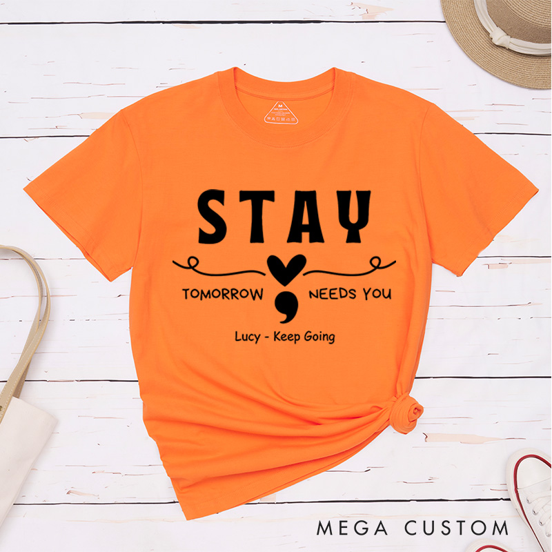 Personalized Mental Health T-Shirt Stay Tomorrow Needs You Suicide Prevention Awareness You Matter Mental Health Gift