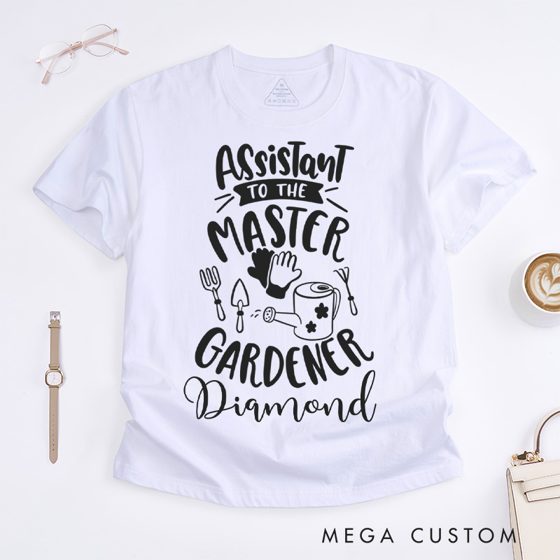Personalized Assistant To The Master Classic T-Shirts Custom Plant Lover Shirt with Name Gardener TShirt Gardening Shirt Gardener Gift