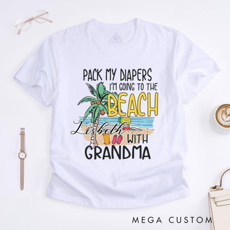 Personalized Pack My Diapers I'm Going To The Beach With Grandma Classic T-Shirts Cute Summer Shirt Vacation Tee Gift For Traveler