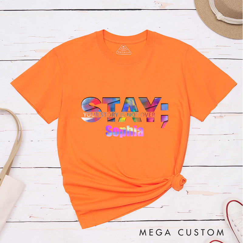 Personalized Stay Your Story Is Not Over T-shirt Motivational Gift