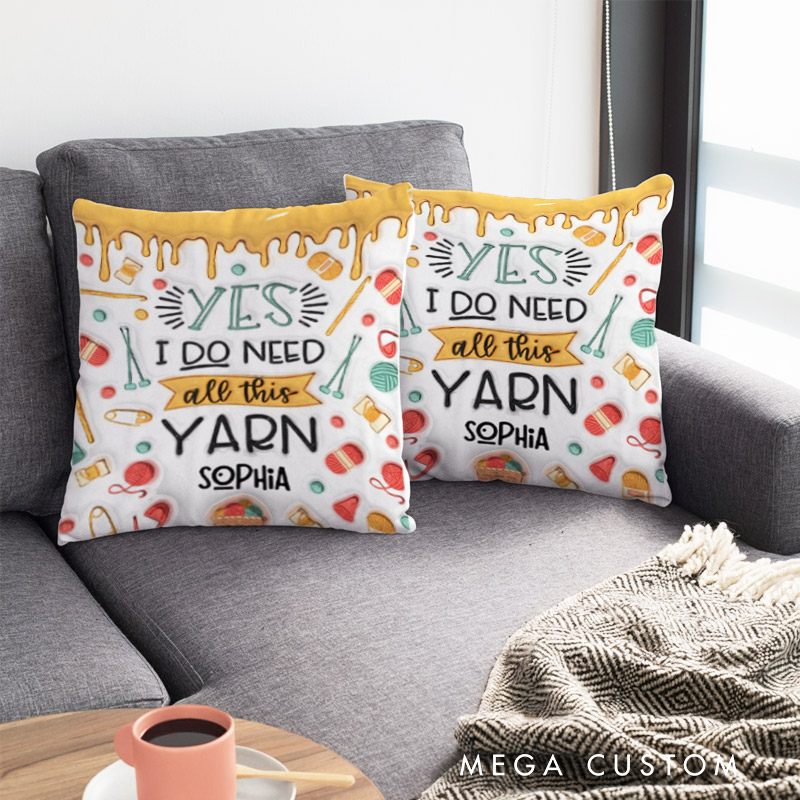 Personalized Knitting Throw Pillows Yes I Do Need All This Yarn Gift for Knitting Lovers