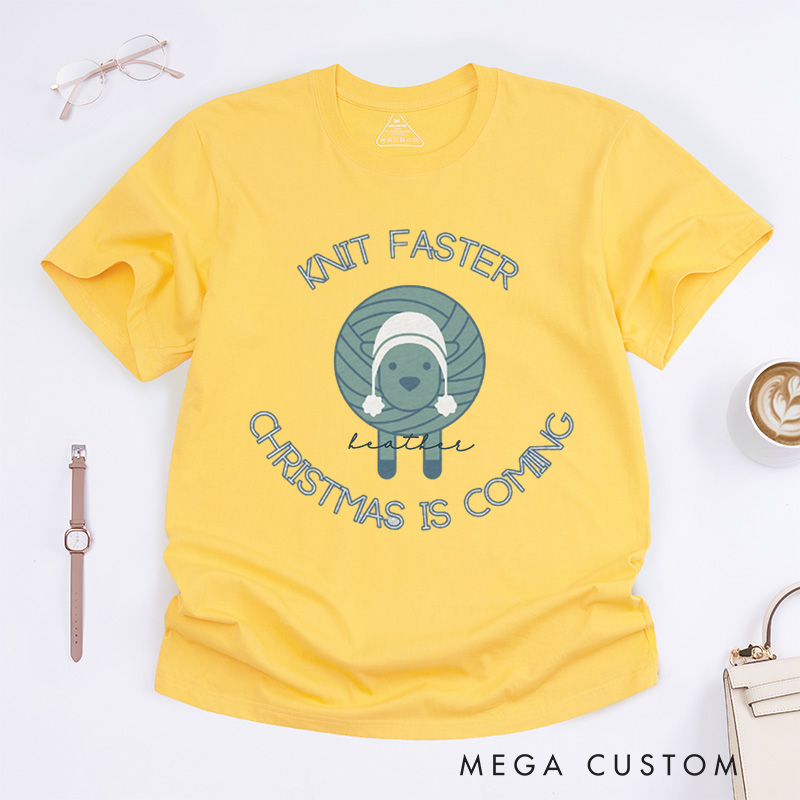 Personalized Knit Faster Christmas Is Coming Classic T-Shirts Funny Knitting Gift Knit Tee Yarn Lover Funny Knitter Graphic
