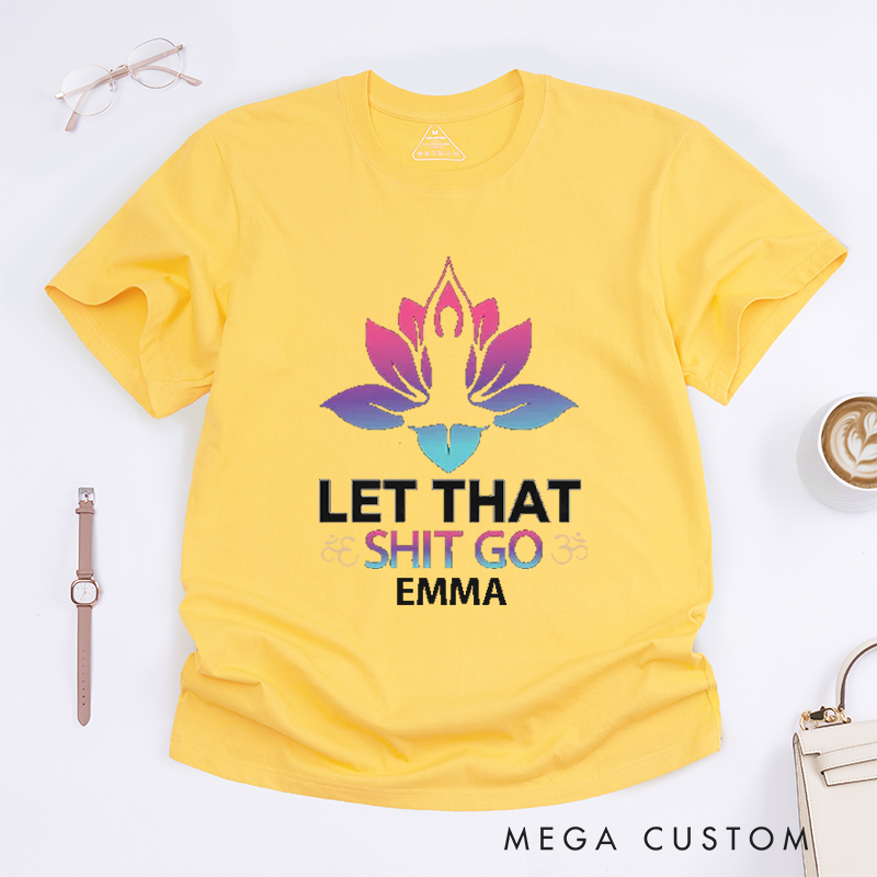 [Copy]Personalized Let That Go Yoga T-Shirt Funny Yoga Lover T-Shirt Funny Yoga Gift for Women