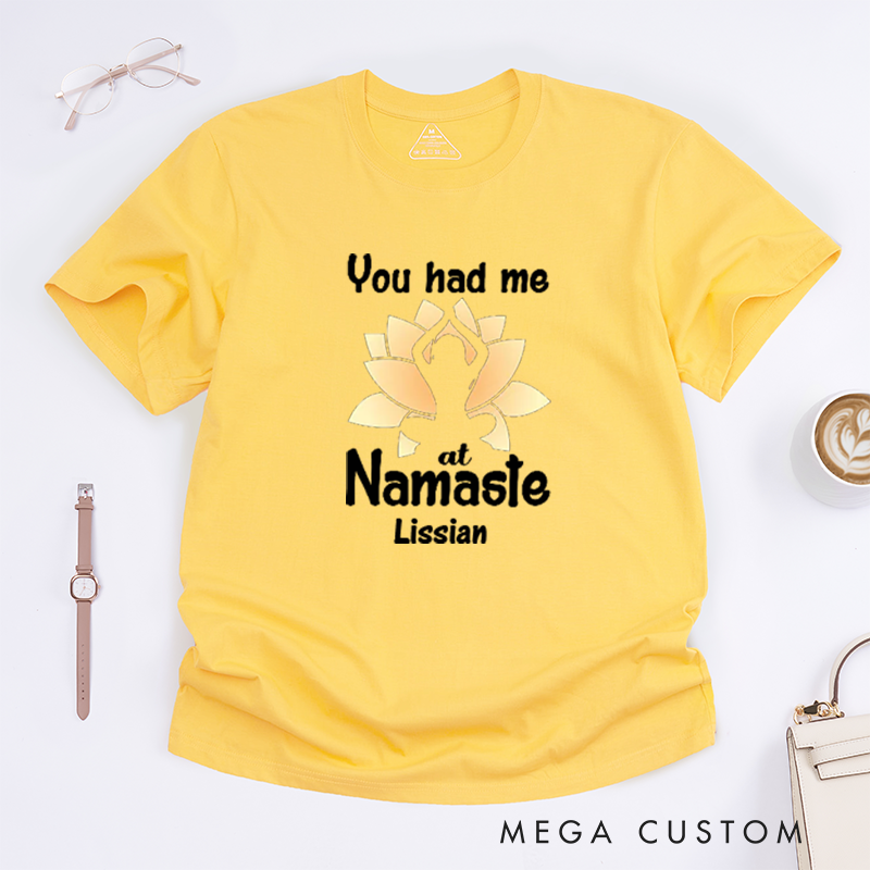 Personalized You Had Me At Namaste T-Shirt Lotu Yoga Lover T-Shirt Yoga Pose T-Shirt Meditating Gift T-Shirt