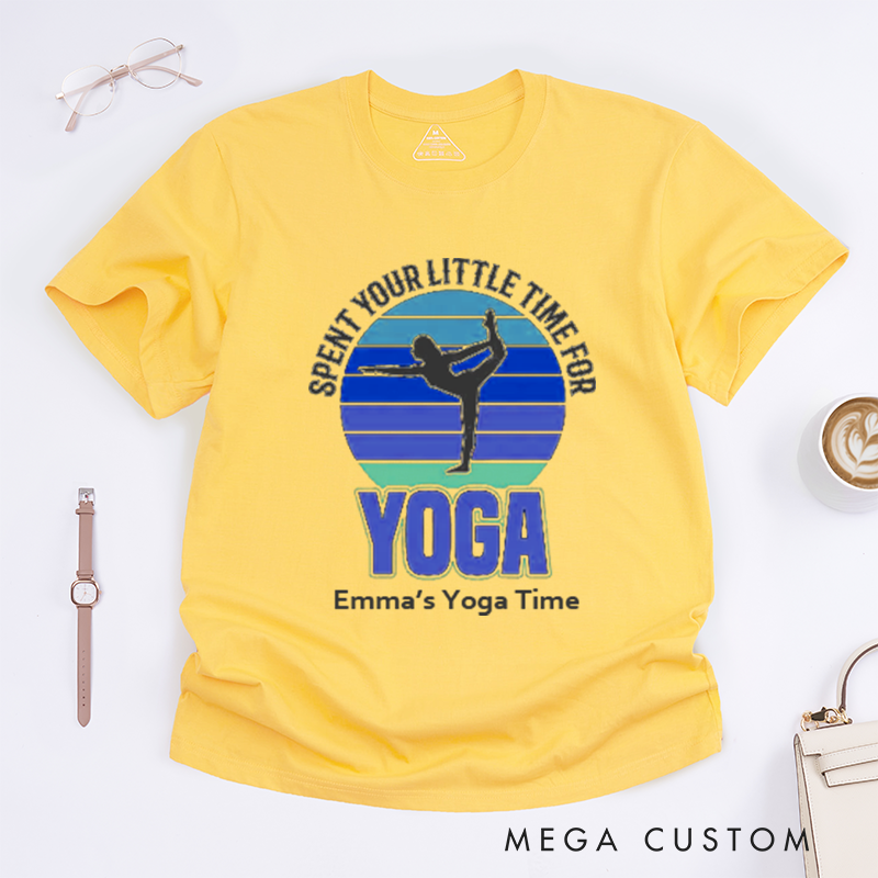 Personalized Spent Your Little Time For Yoga T-Shirt Yoga Lover T-Shirt Yoga Gift for Women Yoga Teacher T-Shirt Yoga Pose T-Shirt