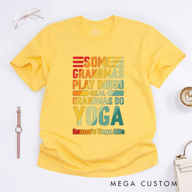 Personalized Some Grandmas Play Bingo Real Grandmas Do Yoga T-Shirt Positive Yoga Lover T-Shirt Excitation Yoga Gift for Women