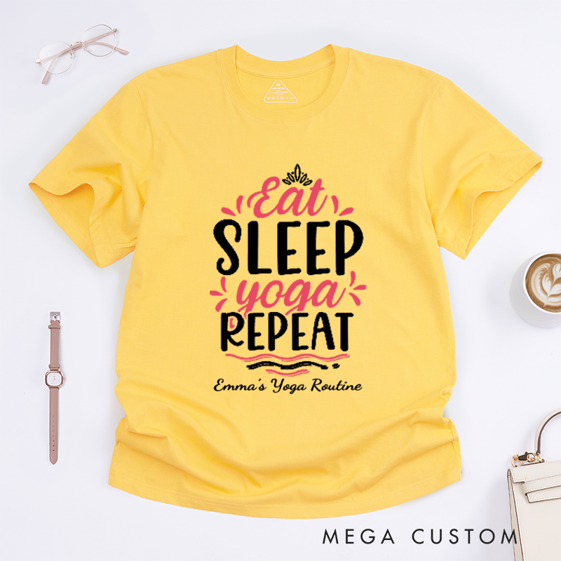 Personalized Eat Sleep Yoga Repeat T-Shirt Love Life T-Shirt Yoga Lover T-Shirt Yoga T-Shirt for Women