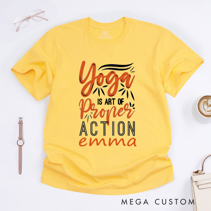 Personalized Yoga is Art of Proper Action T-Shirt Yoga Lover T-Shirt Yoga Gift for Women Yoga Teacher T-Shirt