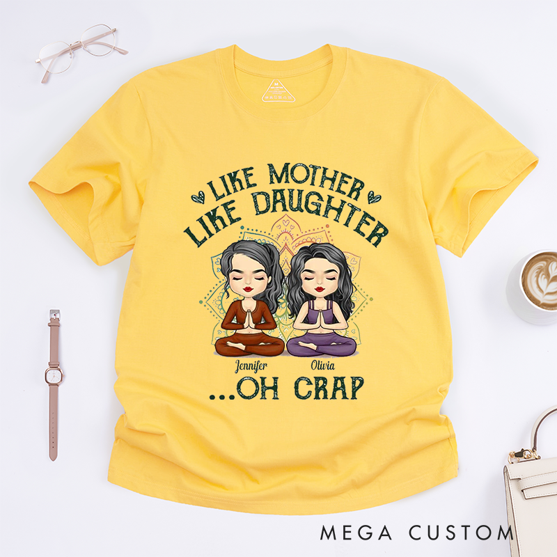 Personalized Like Mother Like Daughter Oh Crap Yoga Classic T-Shirt Gift For Yoga Mom Yoga Lovers Gift For Mom