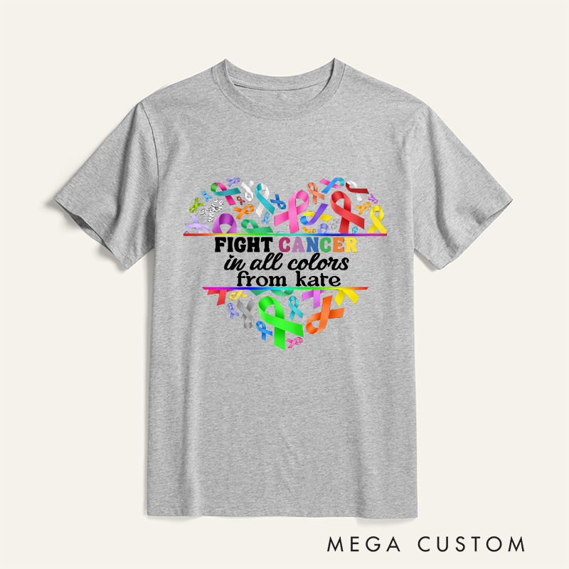 Personalized Fight Cancer in All Colors Heart Shape T-Shirt Cancer Survivor Gift Cancer Awareness Gift