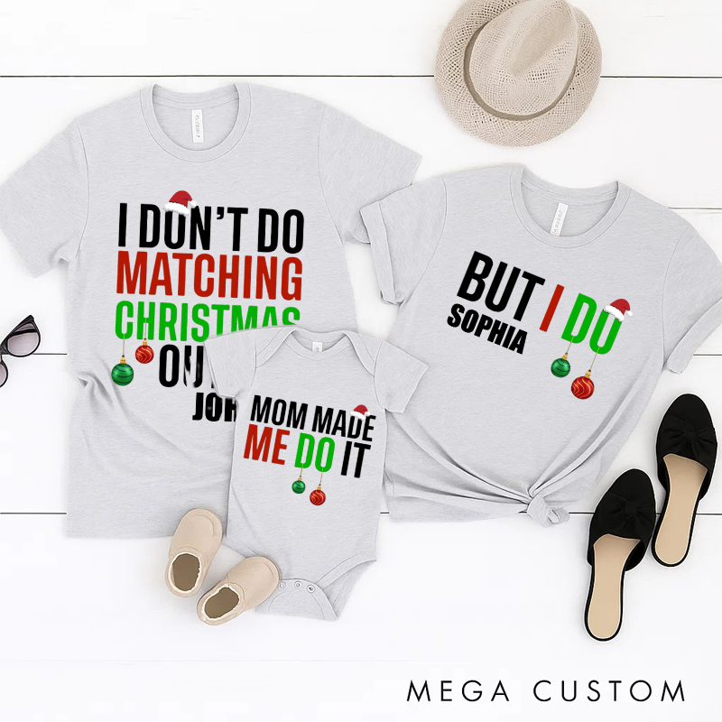Personalized Family Matching I Don't Do Matching Christmas Outfits but I Do Tee Family Funny Shirt Family Christmas Holiday Gift