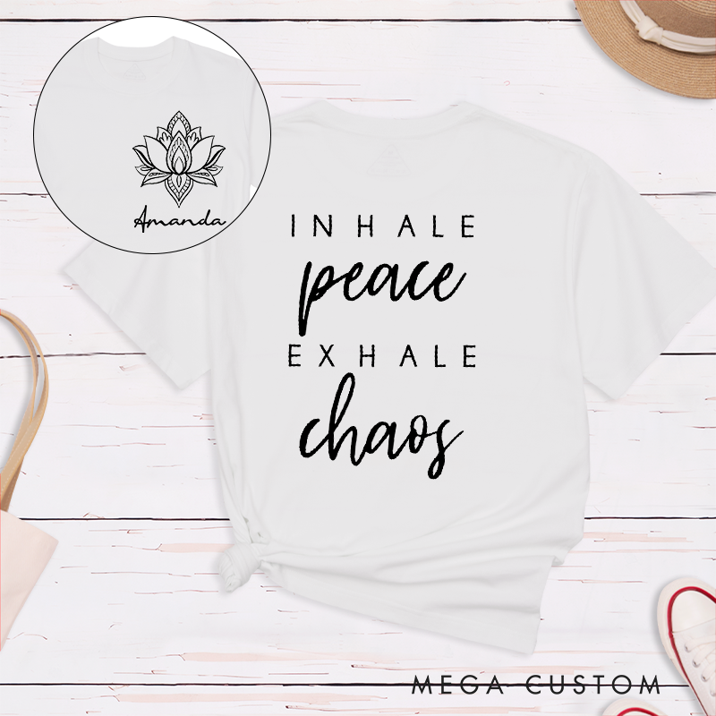 Personalized Yoga T-Shirt with Inhale Peace Exhale Chaos Quote Design Perfect Gift for Yoga Lover and Meditation