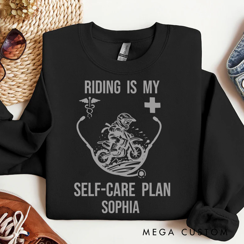 Personalized Motorcycle Rider Sweatshirt Custom Riding Is My Self-Care Plan Design Sweatshirt