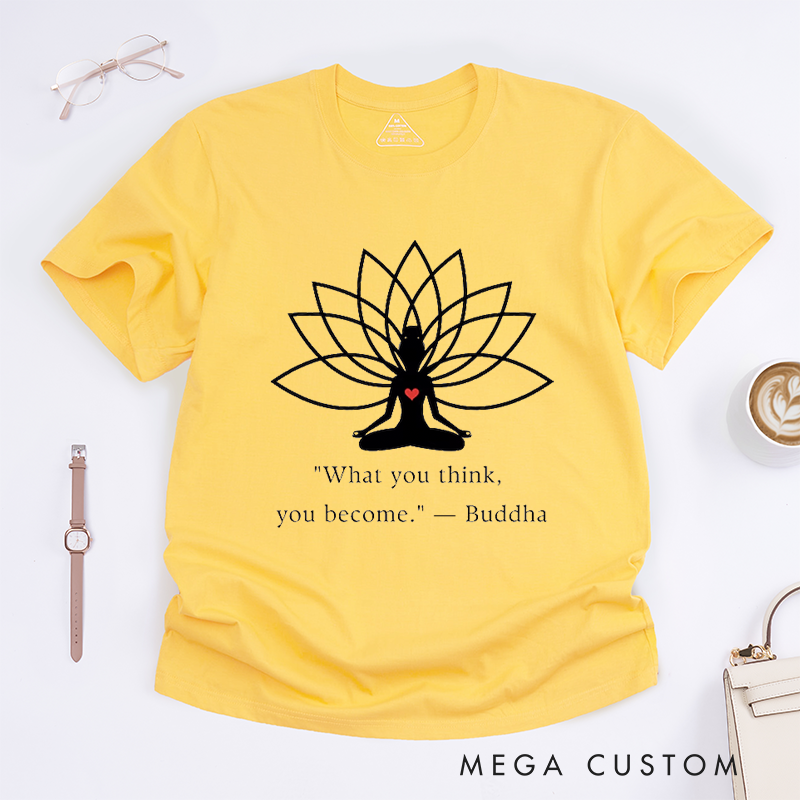 Personalized Yoga Lotus Flower T-Shirt Mindfulness Meditation T-Shirt Buddha Quote T-Shirt Spiritual Self Care Gift Positive Thinking T-Shirt