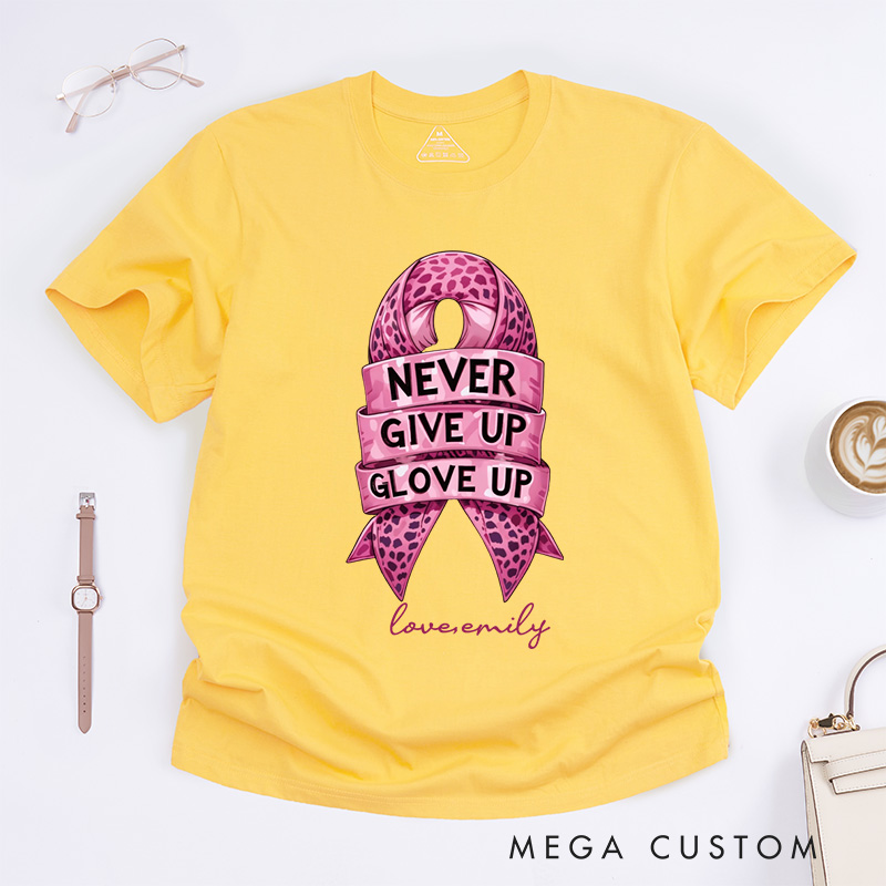 Personalized Never Give Up Glove Up Ribbon T-Shirt Cancer Awareness Gift 