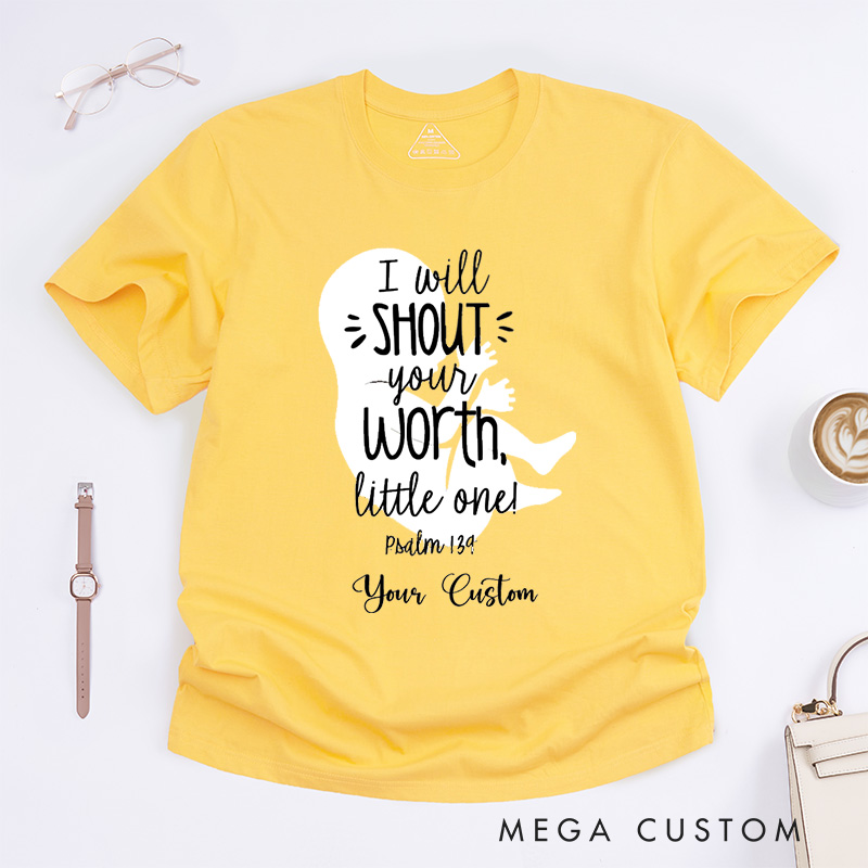 Personalized I Will Shout Your Worth Little One T-Shirt