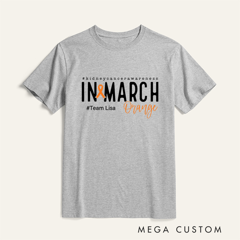 Personalized In March We Wear Orange Kidney Cancer Warrior T-Shirt
