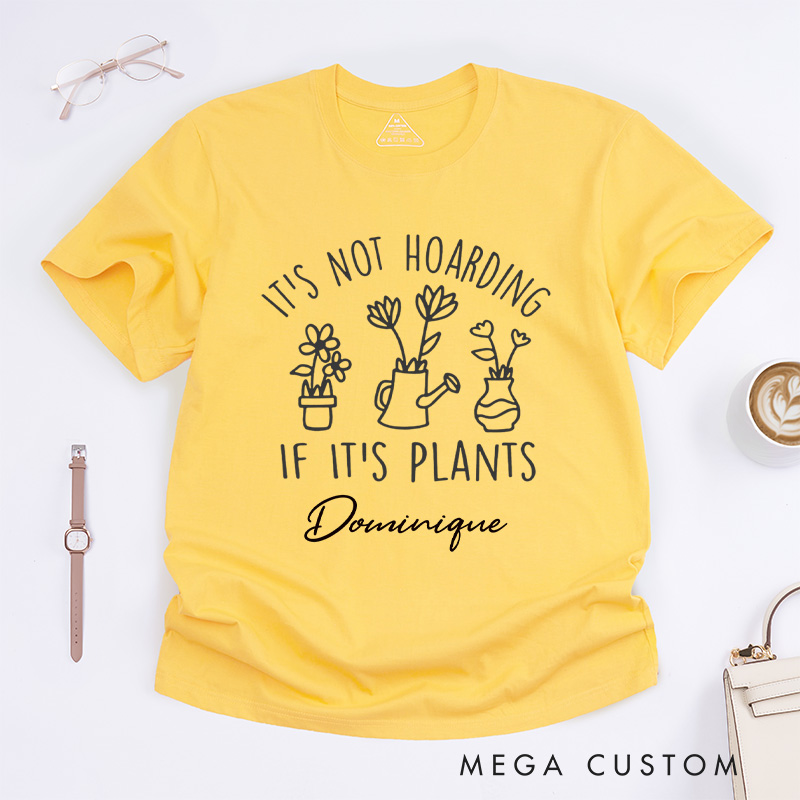 Personalized It's Not Hoarding If It's Plants Classic T-Shirts Plant Shirt Garden Tshirt Plant Lover Gift Gardening Gift Houseplants Tee