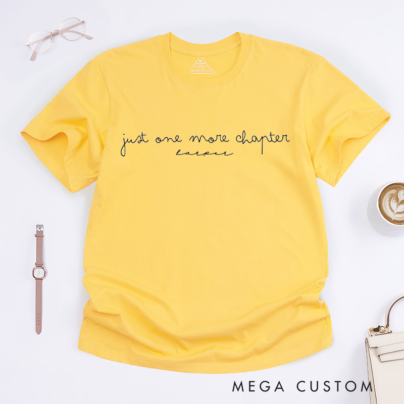 Personalized Just One More Chapter Classic T-Shirts Reading Shirt Reader Tee Unisex Shirt Customized Name Shirt Gift for Books Lover