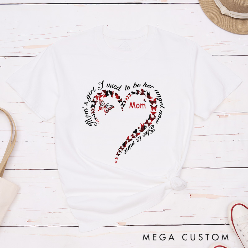 Personalized Custom Remembrance T-Shirt for Loved One Memorial Tee Moms Girl I Used To Be Her Angel Now She Is Mine Mom