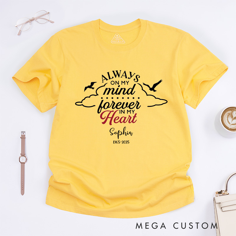 Personalized Custom Remembrance Tee Always On My Mind Forever In My Heart For Loved One