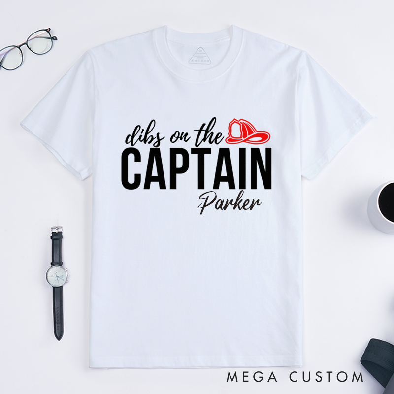 Personalized Dibs on the Captain Playful Firefighter Themed Typography Design Gift for Firefighter T-Shirt