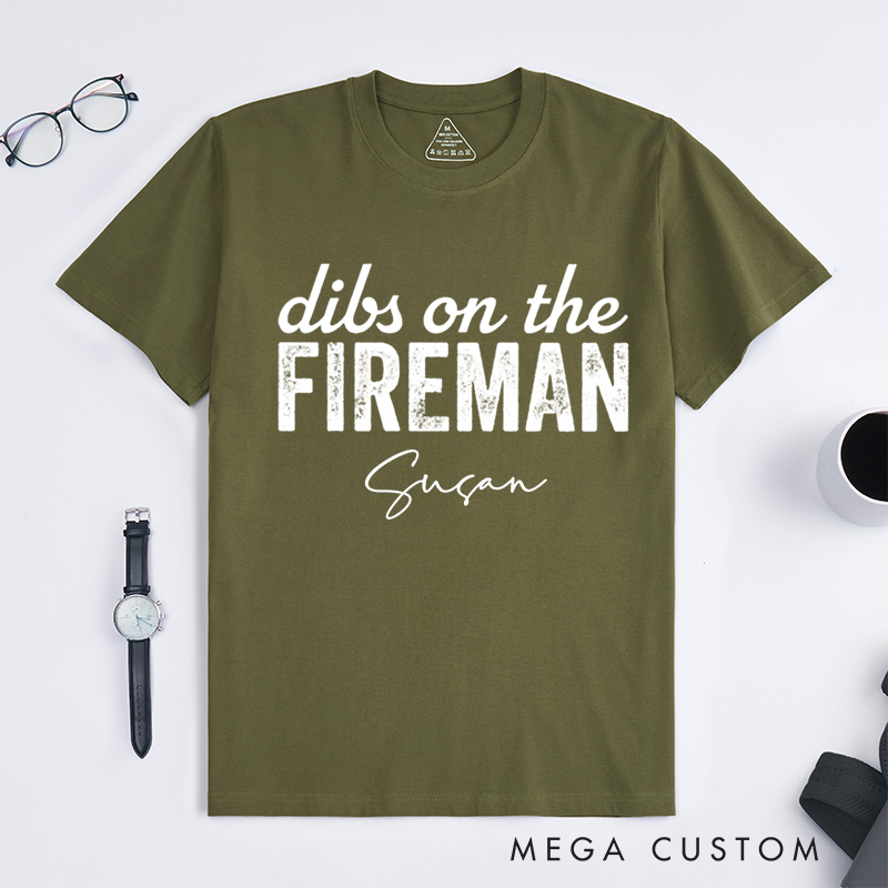 Personalized Firefighter Dibs on the Fireman Fun Statement Design Gift for Firefighter T-Shirt