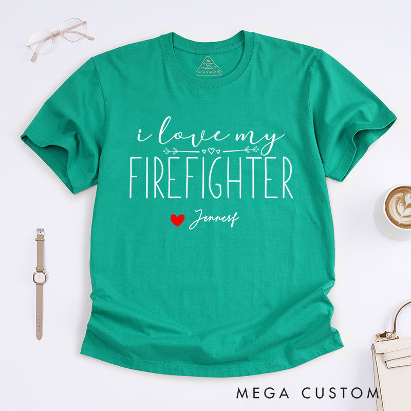Personalized Firefighter I Love My Firefighter Heartfelt Design Gift for Firefighter Fireman Girlfriend T-Shirt