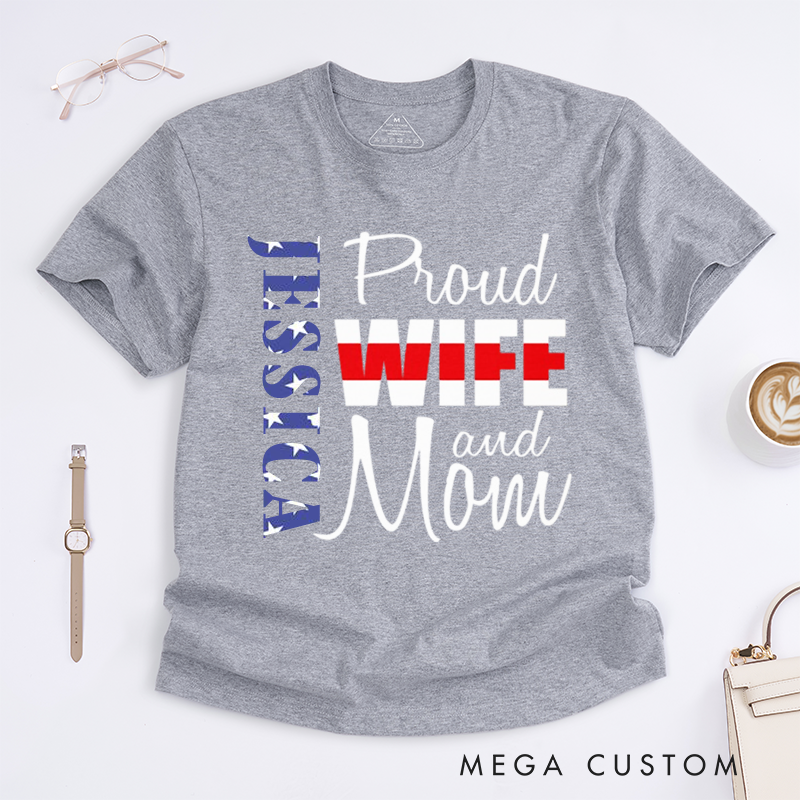 Personalized Proud Wife and Mom Firefighter Support Design Gift for Mother for Fireman Wife Girlfriend T-Shirt