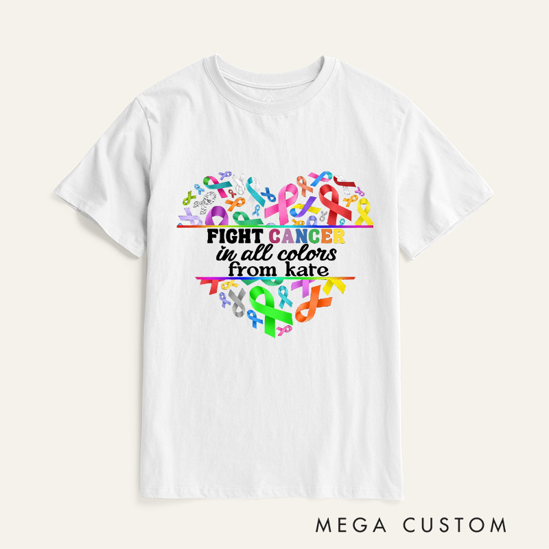 Personalized Fight Cancer in All Colors Heart Shape T-Shirt Cancer Survivor Gift Cancer Awareness Gift