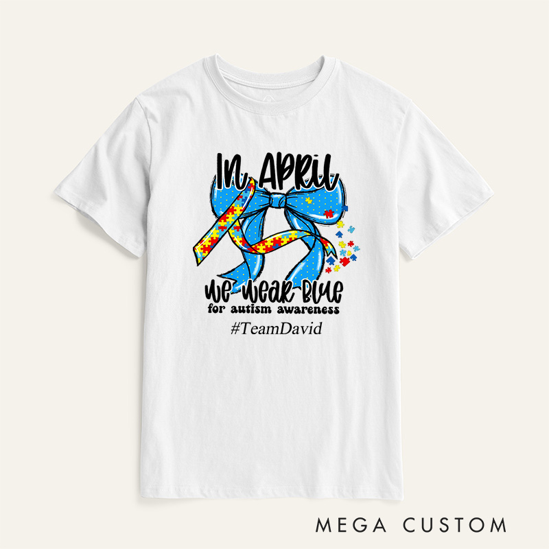 Personalized In April We Wear Blue For Autism Awareness T-Shirt