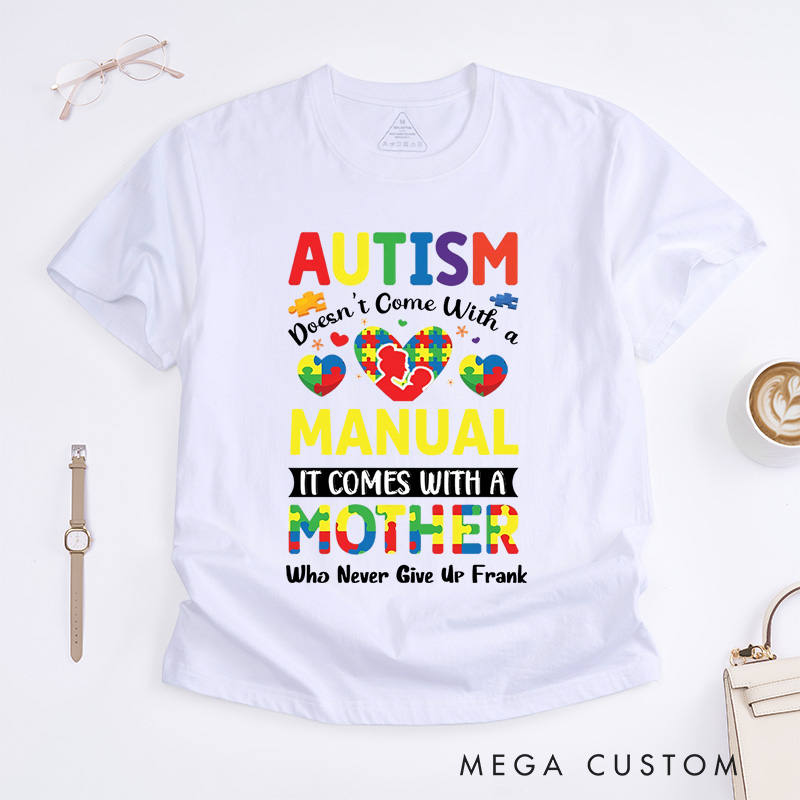 Personalized Autism Doesn't Come with a Manual T-Shirt Autism Awareness Gift