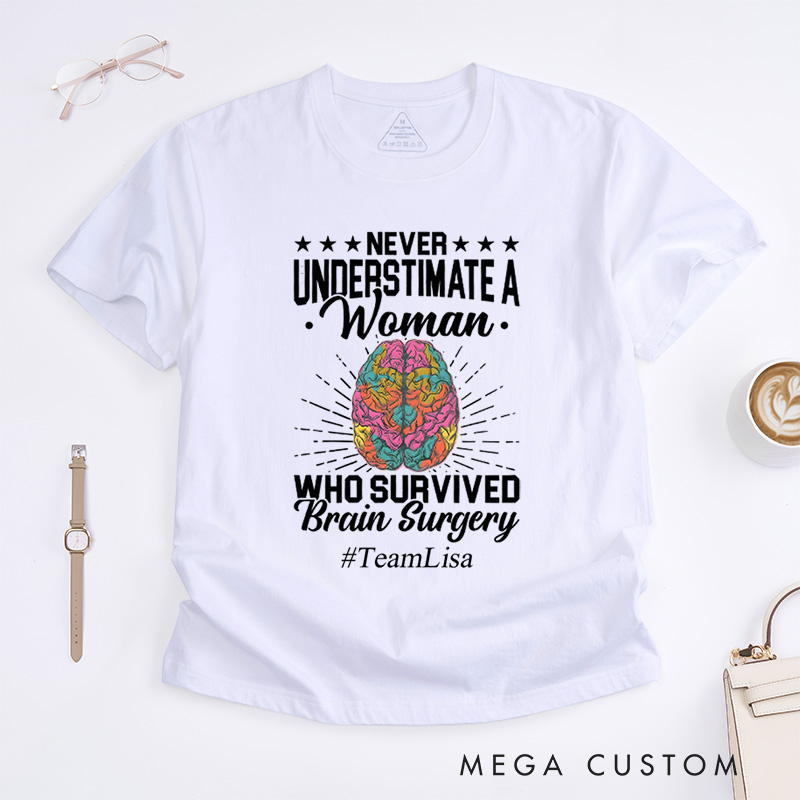 Personalized Never Underestimate A Woman Who Survived Brain Surgery Fighter Warrior T-Shirt