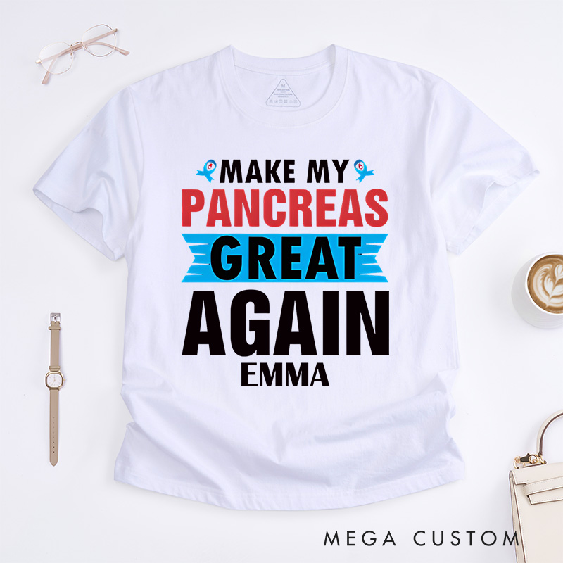 Personalized Make My Pancreas Great Again Pancreatic Awareness T-Shirt