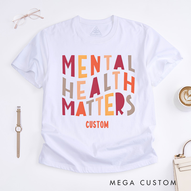 Personalized Mental Health Matters Mental Health Awareness T-Shirt Motivational Gift
