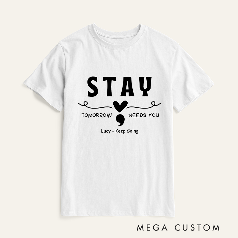 Personalized Mental Health T-Shirt Stay Tomorrow Needs You Suicide Prevention Awareness You Matter Mental Health Gift