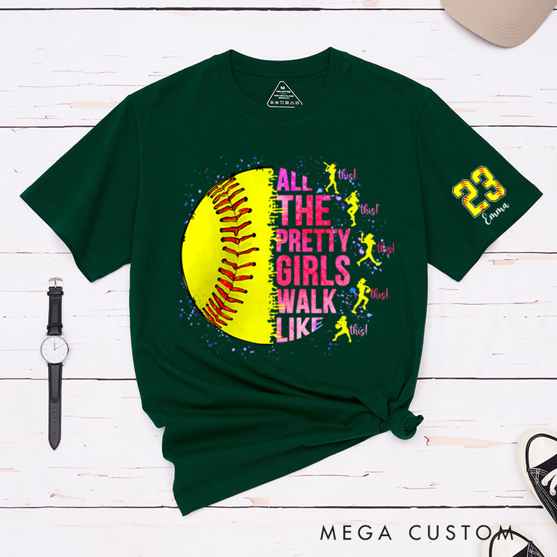 Personalized "All the Pretty Girls Walk Like This" Softball T-Shirt with Custom Details 