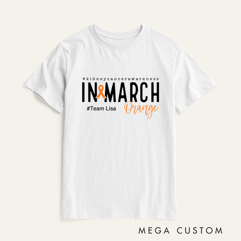 Personalized In March We Wear Orange Kidney Cancer Warrior T-Shirt