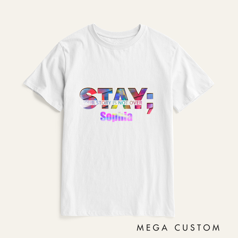 Personalized Stay Your Story Is Not Over T-shirt Motivational Gift
