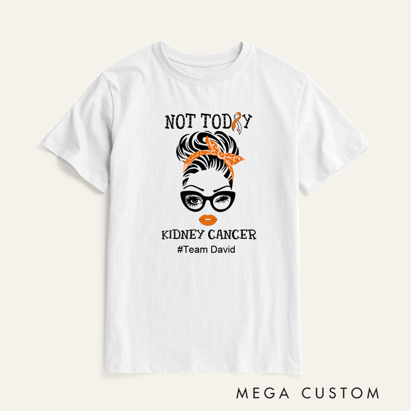 Personalized Not Today Kidney Cancer Wife Mom Fighter Cancer T-Shirt