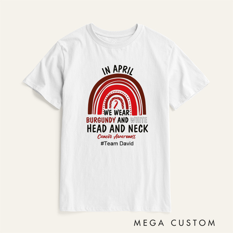 Personalized Head And Neck Cancer In April We Wear Burgundy And White T-Shirt