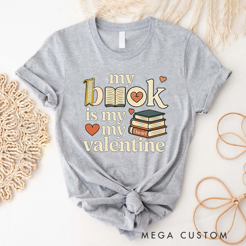 Personalized My Book is My Valentine Classic T-Shirts Retro Valentine Bookish Shirt with Name Gift for Book Lover Bookworm Girlfriend Wife Women