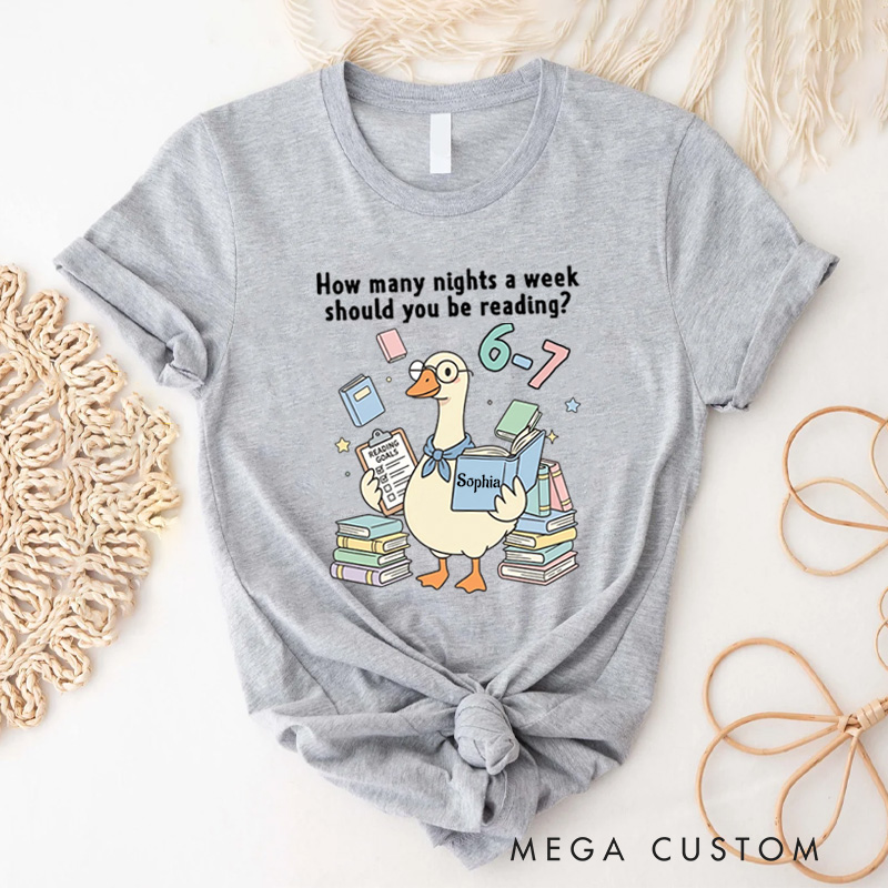 Personalized How Many Nights a Week Should You Be Reading 6-7 Classic T-Shirts Reading Goose Shirt with Name for Book Lover Bookworm Girlfriend Wife Women Gift