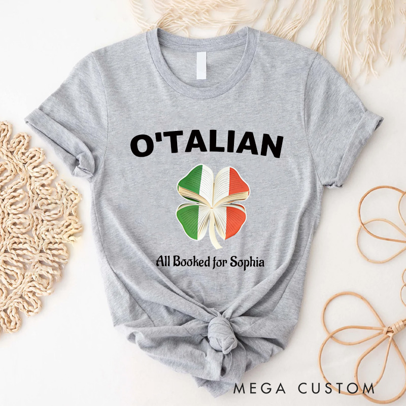 Personalized O'TALIAN St Patrick’s Day Classic T-Shirts with Name All Booked for Tee for Book Lover Bookworm Girlfriend Wife Women Gift