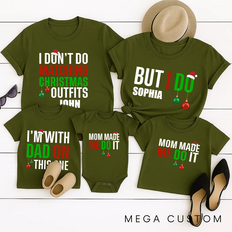 Personalized Family Matching I Don't Do Matching Christmas Outfits but I Do Tee Family Funny Shirt Family Christmas Holiday Gift
