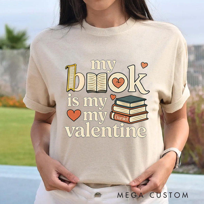 Personalized My Book is My Valentine Classic T-Shirts Retro Valentine Bookish Shirt with Name Gift for Book Lover Bookworm Girlfriend Wife Women