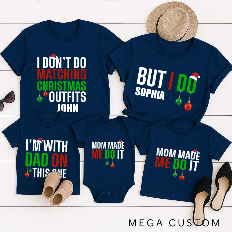 Personalized Family Matching I Don't Do Matching Christmas Outfits but I Do Tee Family Funny Shirt Family Christmas Holiday Gift
