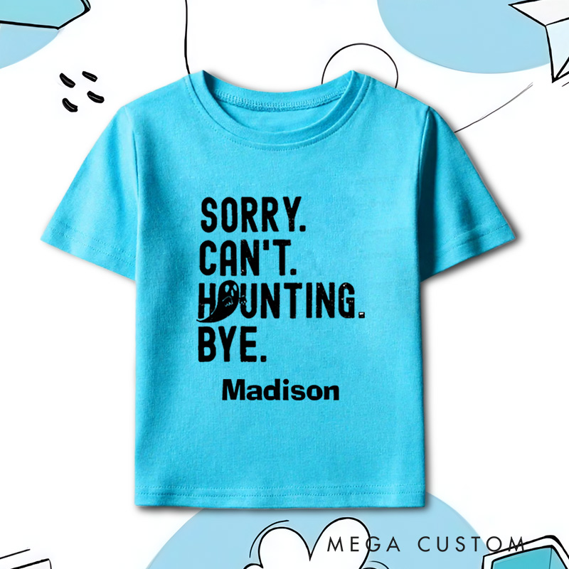Personalized Sorry Can’t Haunting Bye Halloween Shirt for Kids Perfect for Adding a Playful Touch to Festive Outfits Kids T-Shirt