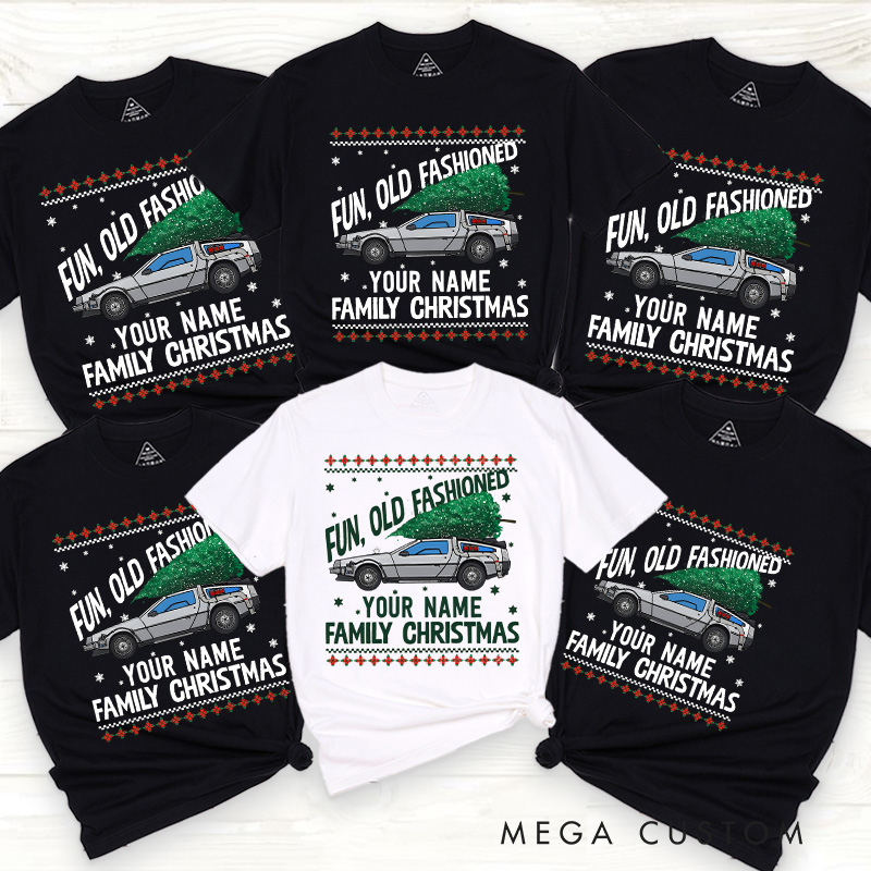 Personalized Future Backward Inspired Fun Old Fashioned Christmas Family Matching Classic T-Shirts Group Tshirts Movie Holiday Shirt